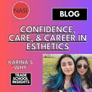 Blog graphic for New Age Spa Institute featuring the title โConfidence, Care, & Career in Esthetics.โ Subtext reads โKarinaโs โWhyโโ and โTrade School Insights.โ The background is a red-to-purple gradient. The NASI logo appears in the top left, a black box with the word โBLOGโ is on the right, and at the bottom is a photo of two young women sitting outside, one with teal-highlighted hair and the other wearing heart-shaped sunglasses.